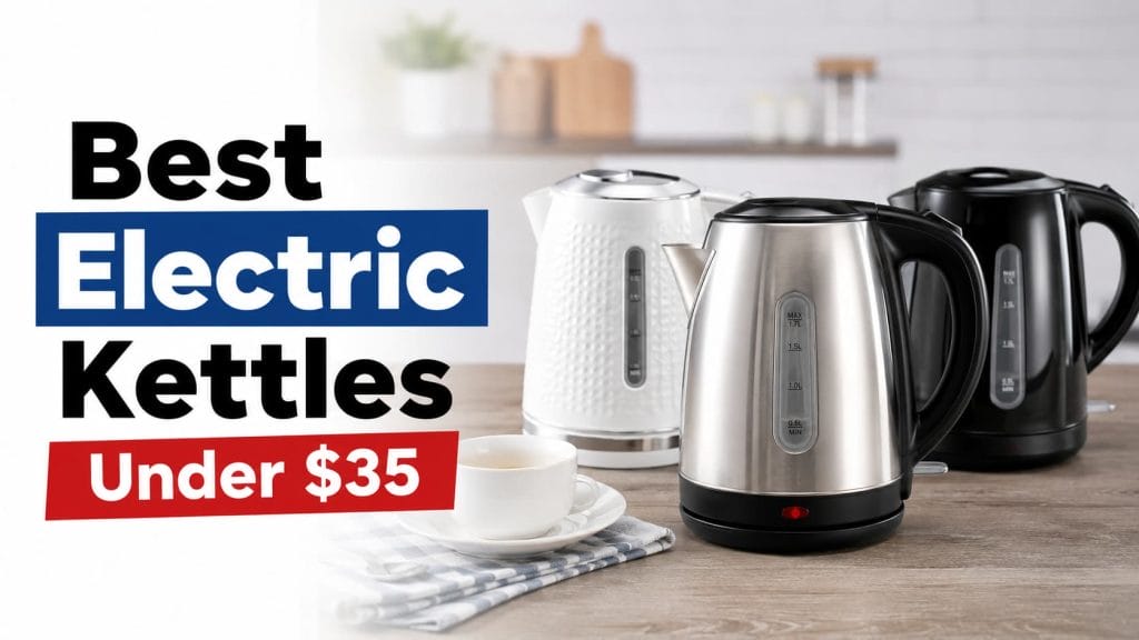 Best Electric Kettles Under $35